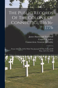 Public Records Of The Colony Of Connecticut 1636-1776