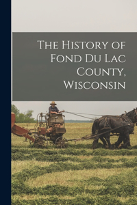 History of Fond Du Lac County, Wisconsin