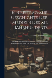 Ein Beitrag Zur Geschichte Der Medizin Des Xii. Jahrhunderts
