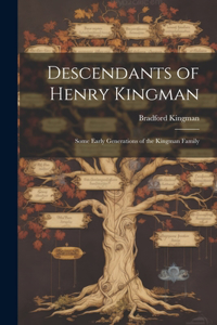 Descendants of Henry Kingman