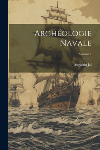 Archéologie Navale; Volume 1