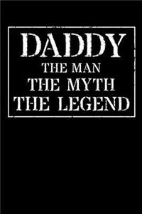 Daddy The Man The Myth The Legend