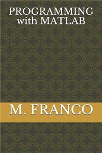 PROGRAMMING with MATLAB