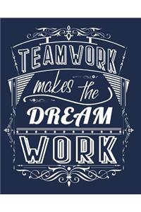 Teamwork Makes The Dream Work