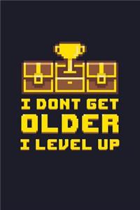 I Don'T Get Older I Level Up