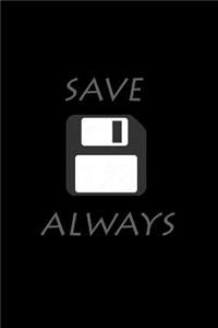 Save always