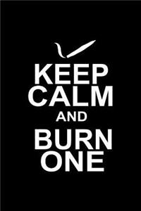 Keep calm and burn one