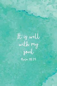It Is Well With My Soul Psalm 118