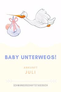 Schwangerschaftstagebuch Baby Unterwegs Ankunft Juli