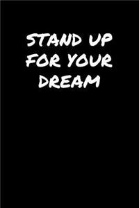 Stand Up For Your Dream