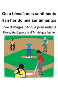 Français-Espagne d'Amérique latine On a blessé mes sentiments/Han herido mis sentimientos Livre d'images bilingue pour enfants