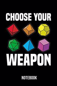 Choose your Weapon - Notebook