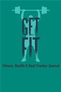 Get Fit Fitness, Health & Goal Tracker Journal
