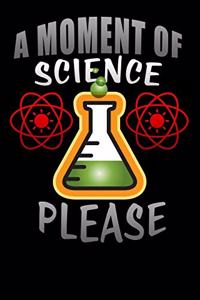 A moment of science please