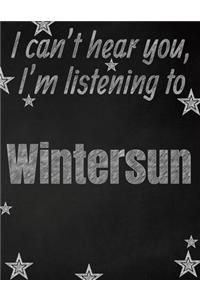 I can't hear you, I'm listening to Wintersun creative writing lined notebook