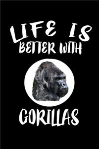 Life Is Better With Gorillas