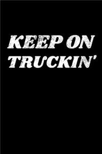 Keep On Truckin'