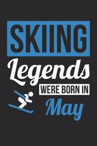 Skiing Legends Were Born In May - Skiing Journal - Skiing Notebook - Birthday Gift for Skier