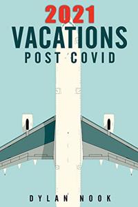 2021 Vacations Post-COVID