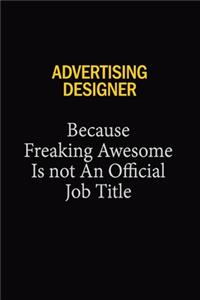Advertising Designer Because Freaking Awesome Is Not An Official Job Title