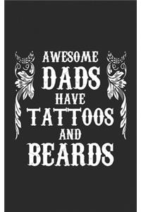 Awesome Dads Have Tattoos and Beards