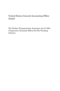 The Surface Transportation Assistance Act of 1982