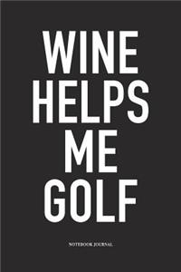 Wine Helps Me Golf