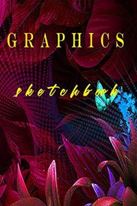 Graphics Sketchbook