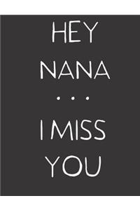 Hey Nana ... I Miss You