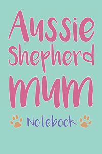 Australian Shepherd Mum Composition Notebook of Aussie Dog Mum Journal