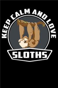 Keep Calm And Love Sloths