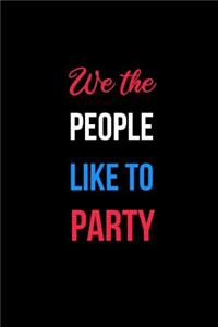 We the People Like to Party