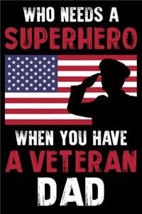 Who Need A Super Hero When You have a veteran Dad