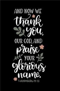 And Now We Thank You, Our God And Praise Your Glorious Name