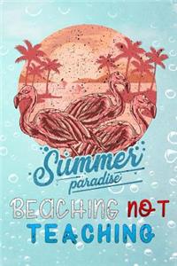 summer paradise beaching not teaching