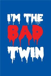 I'm The Bad Twin