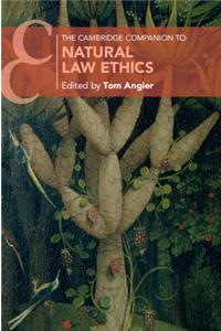 Cambridge Companion to Natural Law Ethics