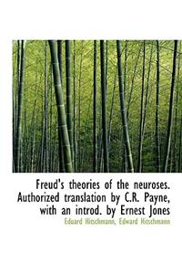 Freud's Theories of the Neuroses. Authorized Translation by C.R. Payne, with an Introd. by Ernest Jo