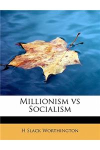 Millionism Vs Socialism