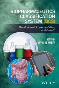Biopharmaceutics Classification System (BCS): Development, Implementation, and Growth