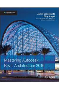 Mastering Autodesk Revit Architecture 2016