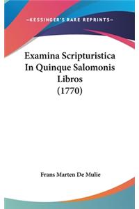 Examina Scripturistica in Quinque Salomonis Libros (1770)