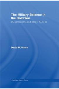 The Military Balance in the Cold War