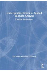 Understanding Ethics in Applied Behavior Analysis