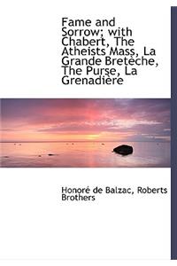 Fame and Sorrow; With Chabert, the Atheists Mass, La Grande Bret Che, the Purse, La Grenadi Re