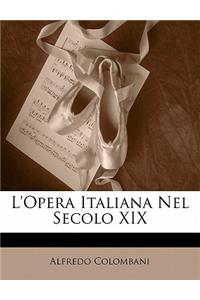 L'Opera Italiana Nel Secolo XIX