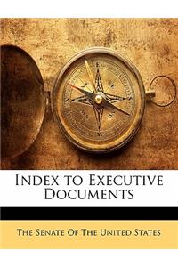 Index to Executive Documents