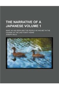 The Narrative of a Japanese; What He Has Seen and the People He Has Met in the Course of the Last Forty Years Volume 1