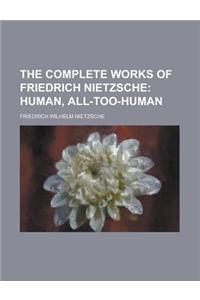The Complete Works of Friedrich Nietzsche