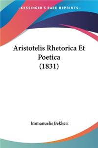 Aristotelis Rhetorica Et Poetica (1831)